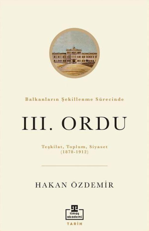 Balkanların Şekillenme Sürecinde 3. Ordu - Timaş Akademi - Image 1