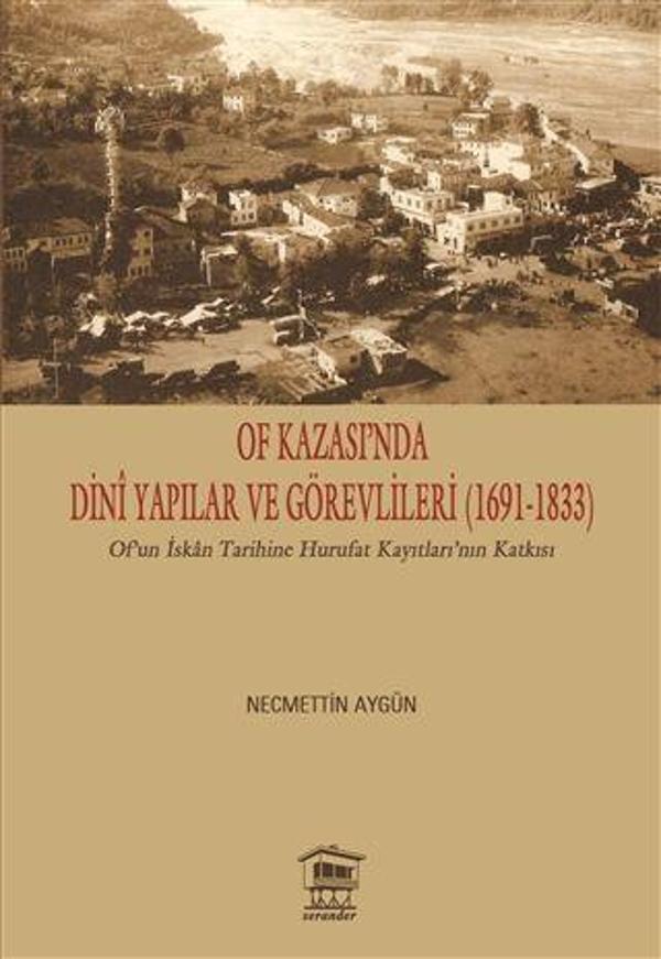 Of Kazası’nda Dini Yapılar ve Görevlileri (1691-1833) - Serander Yayınları - Image 1