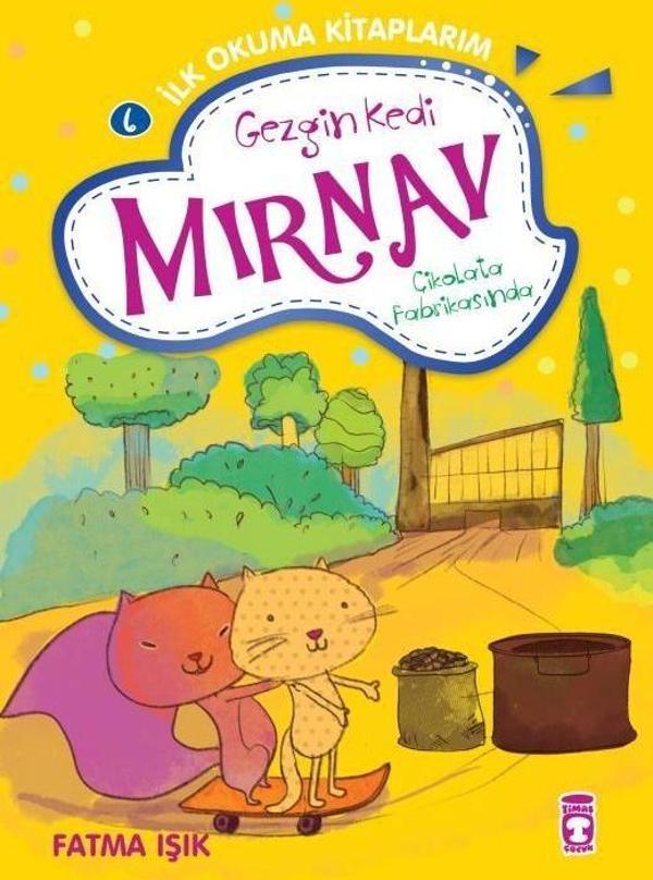 Gezgin Kedi Mırnav Çikolata Fabrikasında - Mırnav İlk Okuma Kitaplarım 6 - Timaş Çocuk - Image 1