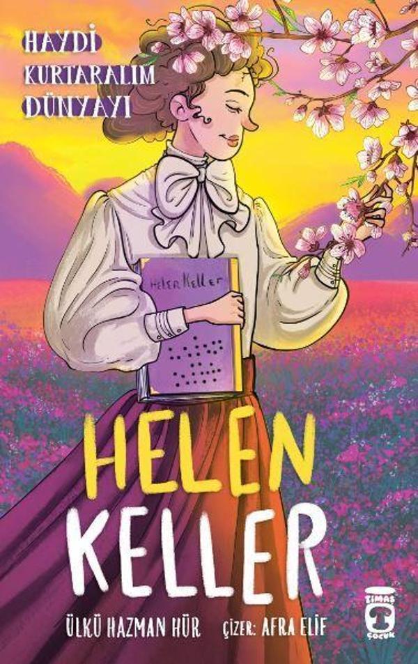 Helen Keller - Haydi Kurtaralım Dünyayı 4 - Timaş Çocuk - Image 1