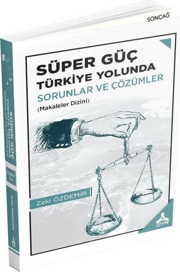 Süper Güç Türkiye Yolunda - Sorunlar ve Çözümler - Sonçağ Yayınları - Image 1