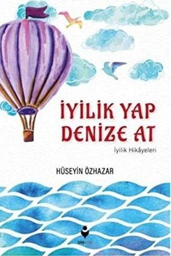 İyilik Yap Denize At - Tire Kitap - Image 1