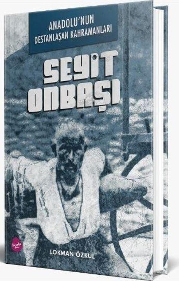 Anadolu'nun Destanlaşan Kahramanları - Seyit Onbaşı - Sinada kitap - Image 1