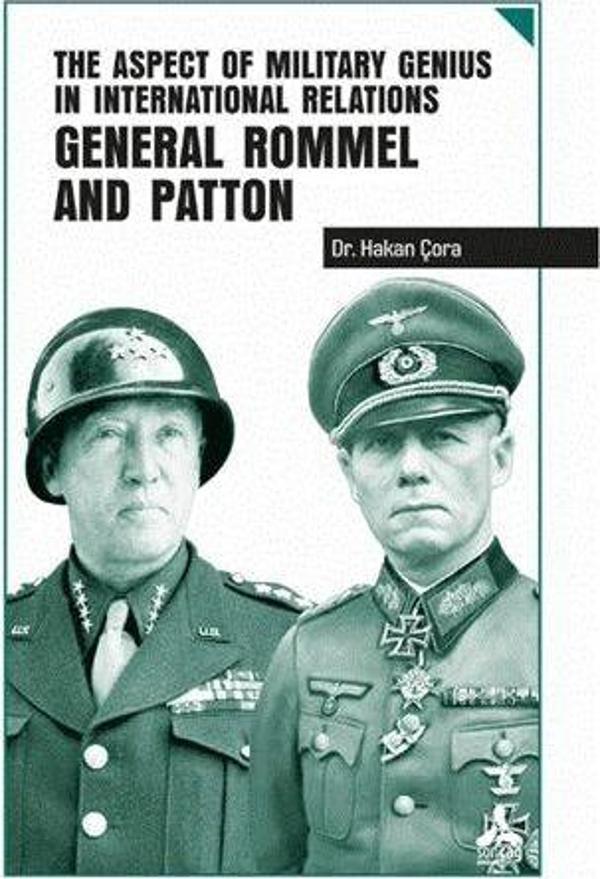 The Aspect of Military Genius in International Relations General Rommel and Patton - Sonçağ Yayınları - Image 1