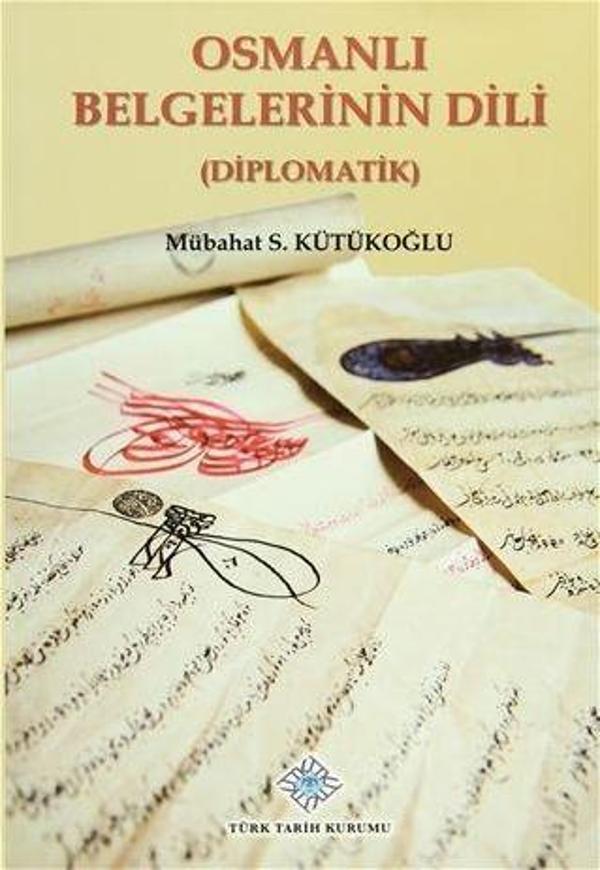 Osmanlı Belgelerinin Dili (Diplomatik) - Türk Tarih Kurumu Yayınları - Image 1