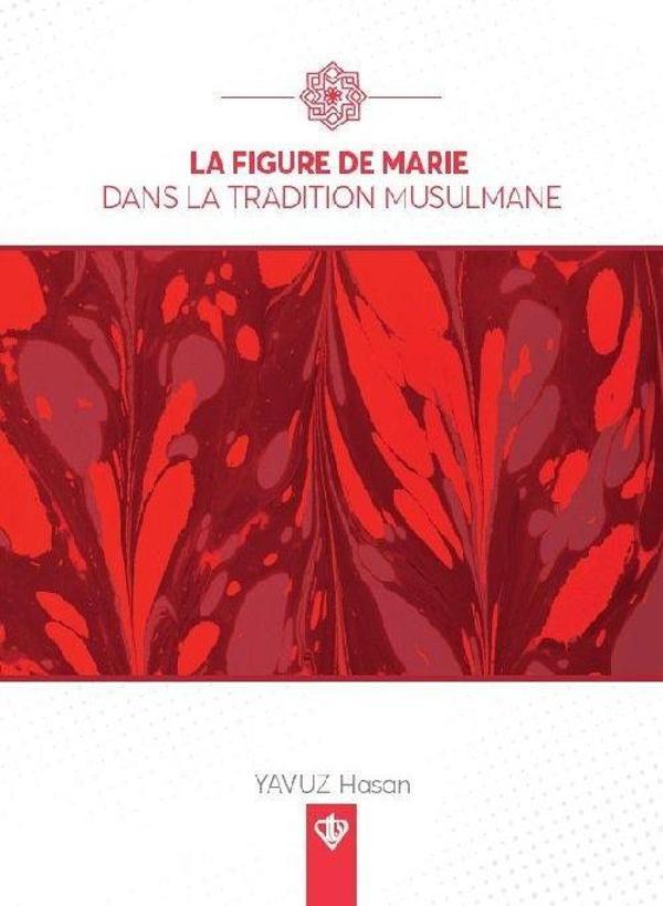 La Figure De Marie Dans La Tradition Musulmane - Türkiye Diyanet Vakfı Yayınları - Image 1