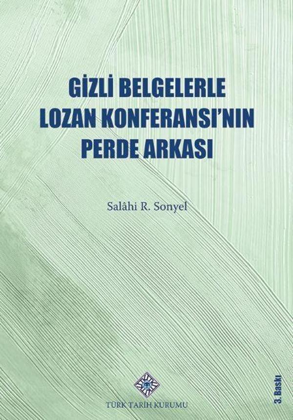 Gizli Belgelerle Lozan Konferansı’nın Perde Arkası - Türk Tarih Kurumu Yayınları - Image 1