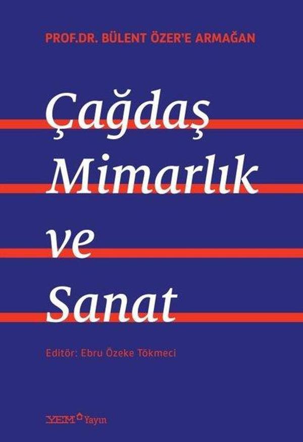 Çağdaş Mimarlık ve Sanat - Prof. Dr. Bülent Özer'e Armağan - YEM Yayın - Image 1