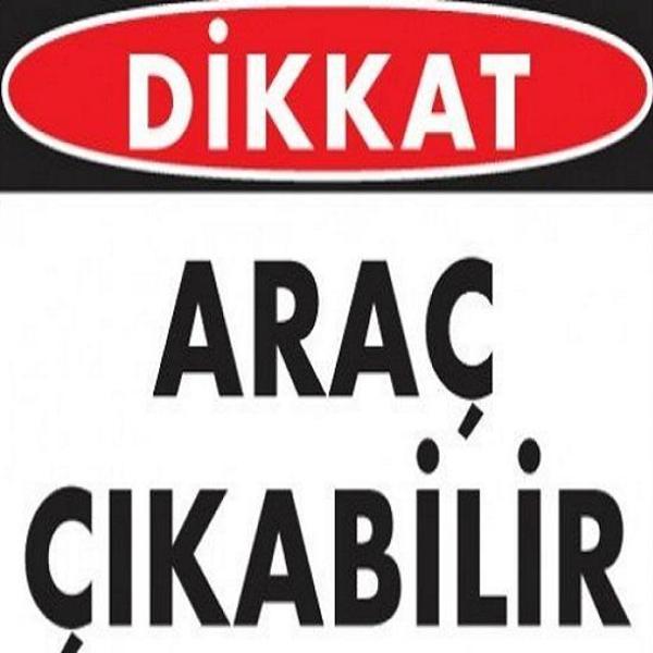 Uyarı Levhası Araç Çıkabilir "1614" - Image 1