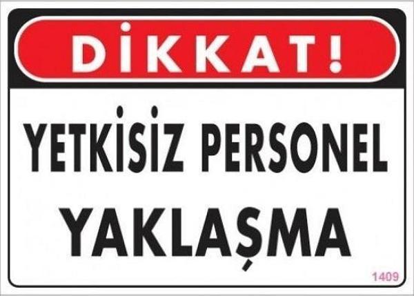 Uyarı Levhası Yetkisiz Personel Yaklaşma "1409" - Image 1
