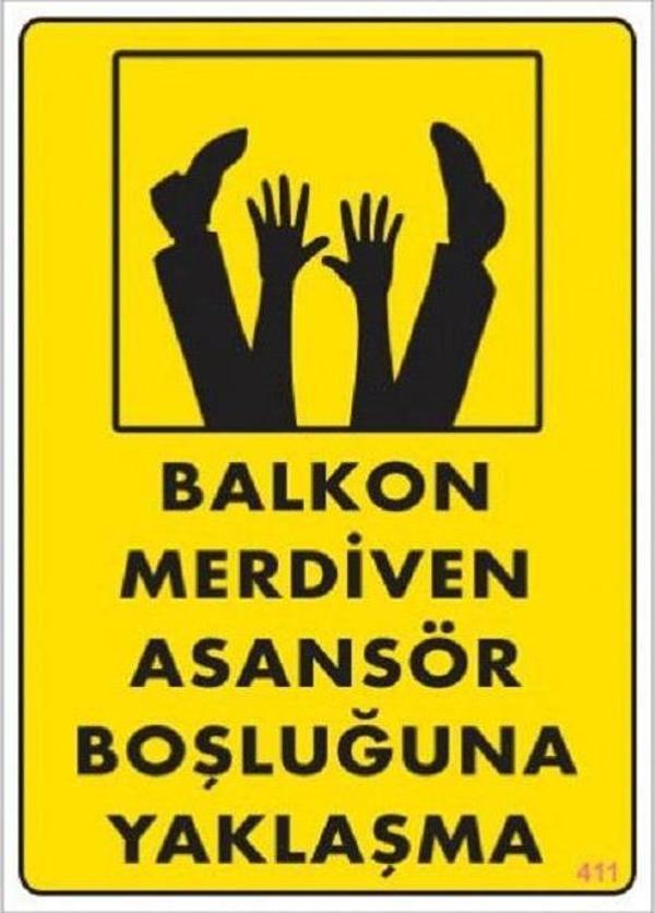 Uyarı Levhası Balkon Merdiven Asansör Boşluğuna Yaklaşma "411" - Image 1