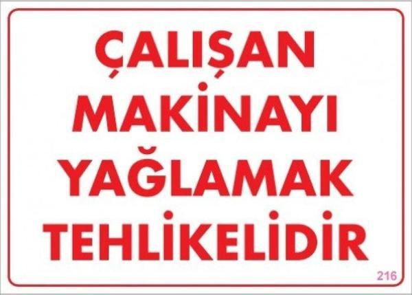 Uyarı Levhası Çalışan Makineyı Yağlamak Tehlikelidir "216" - Image 1