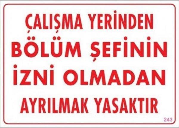 Uyarı Levhası Çalışma Yerinden Bölüm Şefinin İzni Olmadan Ayrılmak Yasaktır "243" - Image 1