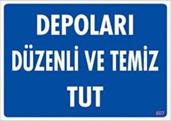 Uyarı Levhası Depoları Düzenli Ve Temiz Tut "607" - Image 1