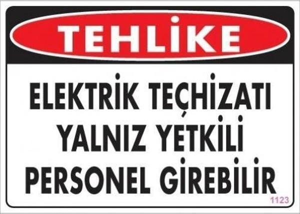 Uyarı Levhası Elektrik Teçhizatı Yalnız Yetkili Personel girebilir "1123" - Image 1