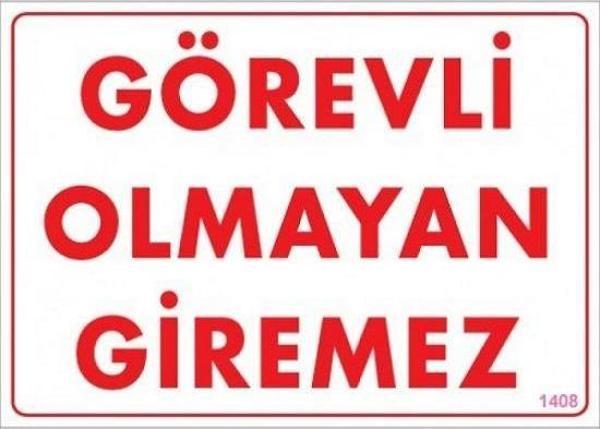 Uyarı Levhası Görevli Olmayan Giremez "1408" - Image 1