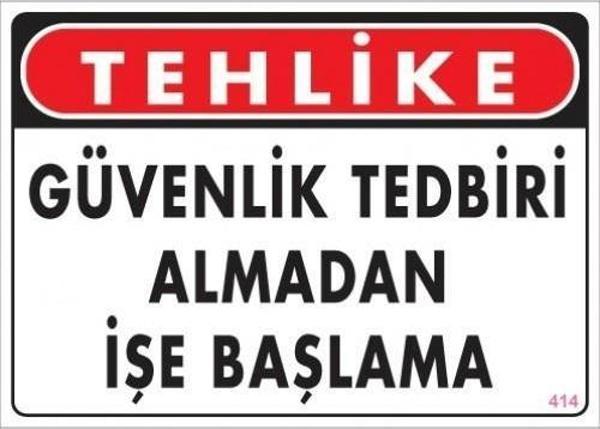 Uyarı Levhası Güvenlik Tedbiri Almadan İşe Başlama "414" - Image 1