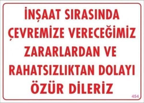 Uyarı Levhası İnşaat Sırasında Çevr. Ver. Zarar ve Rahahatsızlıktan Dolayı Özür Dileriz "454"  - Image 1