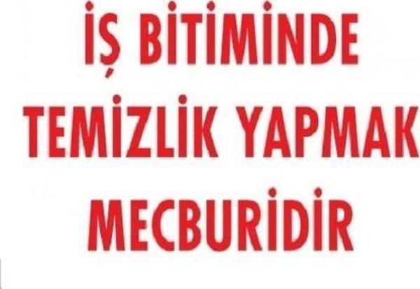 Uyarı Levhası İş Bitiminde Temizlik Yapmak Mecburidir "1202" - Image 1