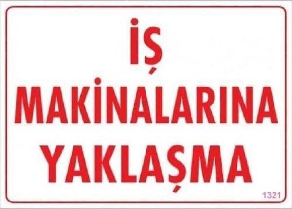 Uyarı Levhası İş Makinelarına Yaklaşma "1321" - Image 1