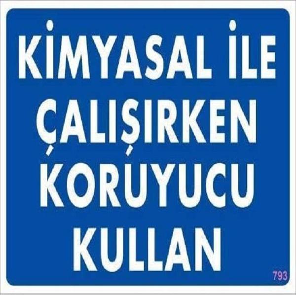 Uyarı Levhası Kimyasal İle Çalışırken Koruyucu Kullan "793" - Image 1