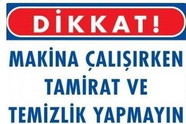 Uyarı Levhası Makine Çalışırken Tamirat Ve Temizlik Yapmayın "223" - Image 1