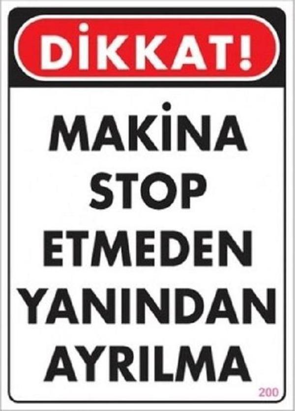 Uyarı Levhası Makine Stop Etmeden Yanından Ayrılma "200" - Image 1