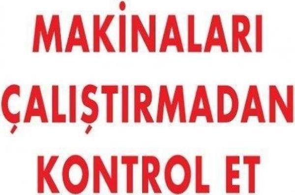 Uyarı Levhası Makineları Çalıştırmadan Kontrol Et "207" - Image 1