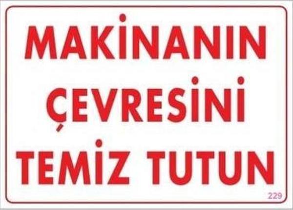 Uyarı Levhası Makinenın Çevresini Temiz Tutun "229" - Image 1