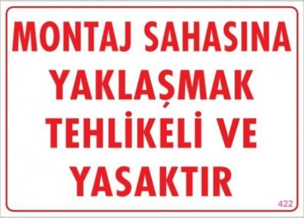 Uyarı Levhası Montaj Sahasına Yaklaşmak Tehlikeli Ve Yasaktır "422" - Image 1