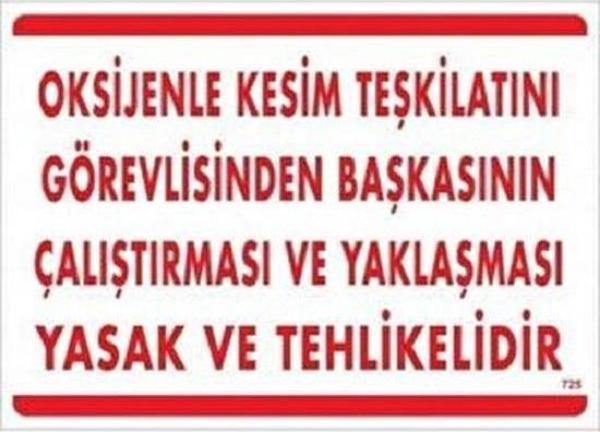 Uyarı Levhası Oksijenle Kesim Teşkilatını Görevlisinden Başkasının Çalış.Yaklaş.Yasak ve Tehlikelidir "725" - Image 1