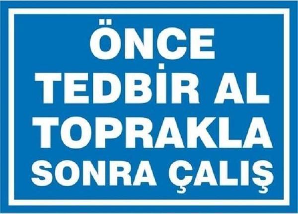 Uyarı Levhası Önce Tedbir Al Toprakla Sonra Çalış"1138" - Image 1