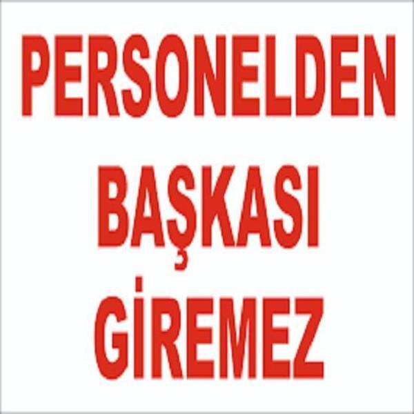 Uyarı Levhası Personelden Başkası Giremez "1407" - Image 1