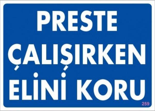 Uyarı Levhası Presler Çalışırken Elini Koru "259" - Image 1