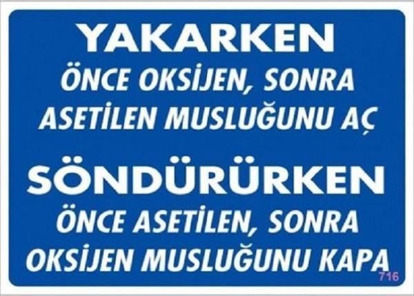 Uyarı Levhası Yakarken Önce Oksijen Sonra Asetilen Musluğunu Aç "716" - Image 1
