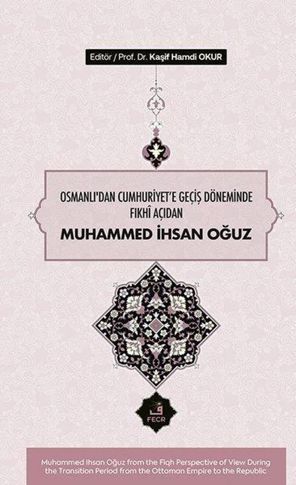 Osmanlı'dan Cumhuriyet'e Geçiş Döneminde Fıkhi Açıdan Muhammed İhsan Oğuz - Fecr Yayınları - Image 1
