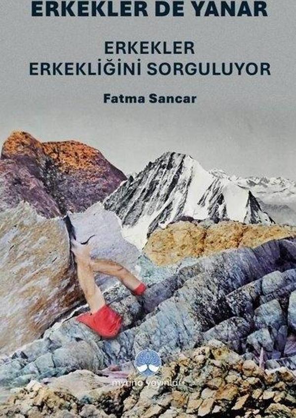 Erkekler de Yanar - Erkekler Erkekliğini Sorguluyor - Myrina Yayınları - Image 1