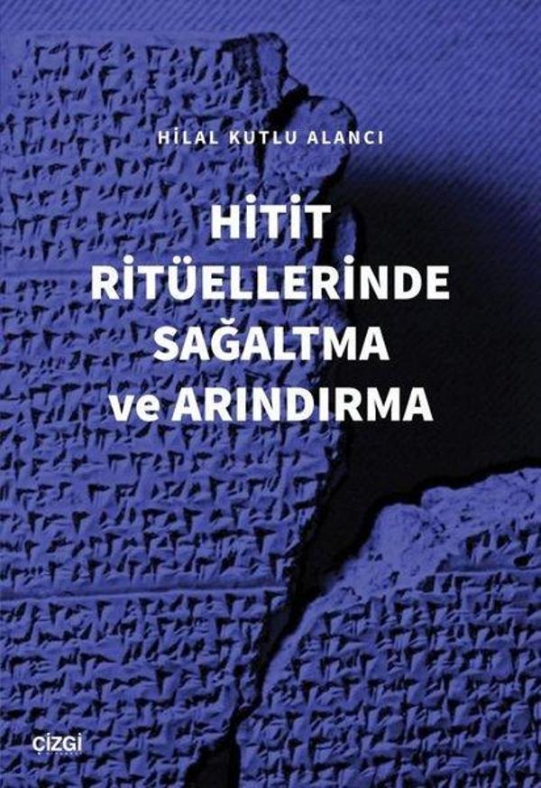 Hitit Ritüellerinde Sağaltma ve Arındırma - Çizgi Kitabevi - Image 1