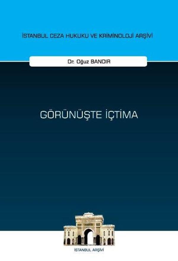 Görünüşte İçtima-İstanbul Ceza Hukuku ve Kriminoloji Arşivi Yayın No: 78 - On İki Levha Yayıncılık - Image 1