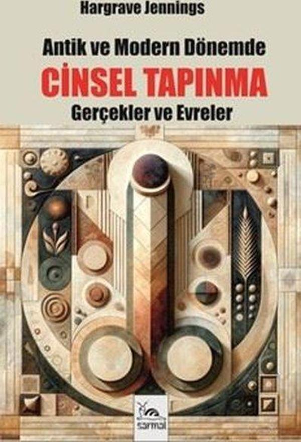 Antik ve Modern Dönemde Cinsel Tapınma - Gerçekler ve Evreler - Sarmal Kitabevi - Image 1