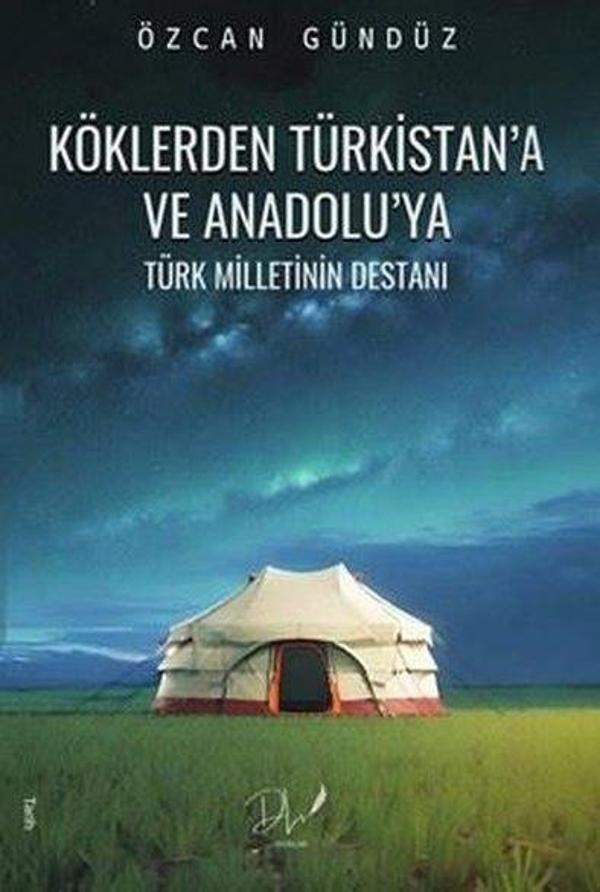 Köklerden Türkistan'a ve Anadolu'ya - Türk Milletlerin Destanı - DLS Yayınları - Image 1