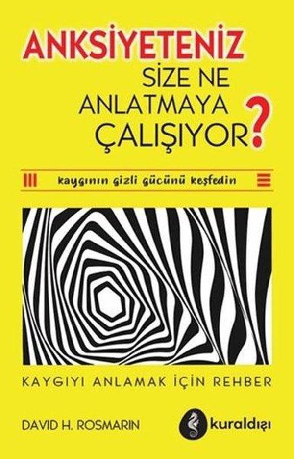 Anksiyeteniz Size Ne Anlatmaya Çalışıyor? Kaygıyı Anlamak İçin Rehber - Kuraldışı Yayınları - Image 1