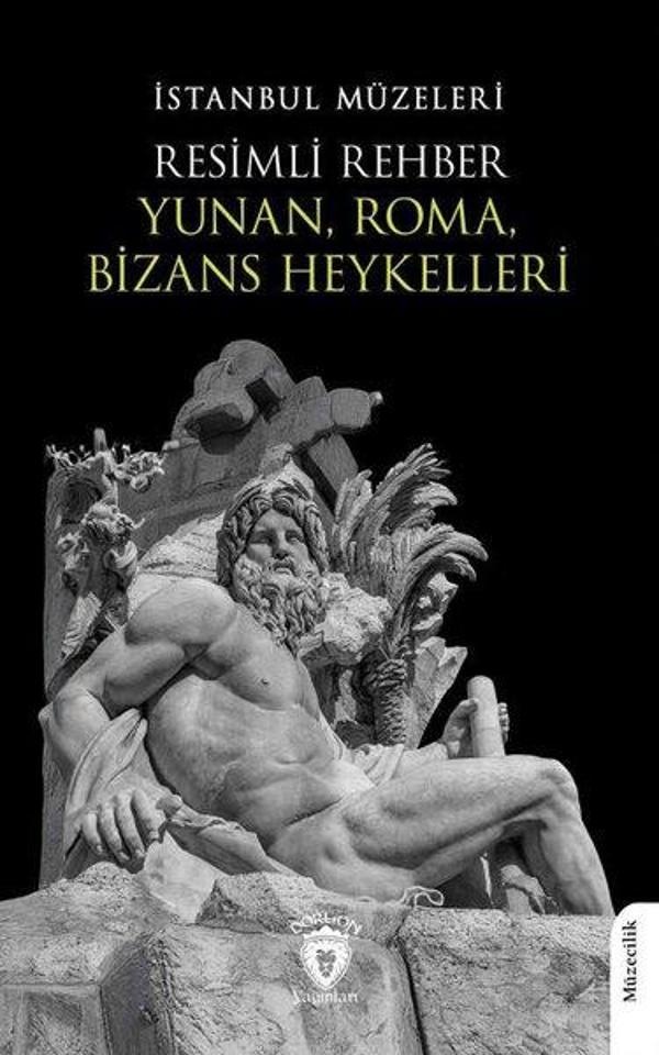 Resimli Rehber Yunan Roma Bizans Heykelleri - Dorlion Yayınevi - Image 1