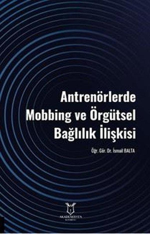 Antrenörlerde Mobbing ve Örgütsel Bağlılık İlişkisi - Akademisyen Kitabevi - Image 1