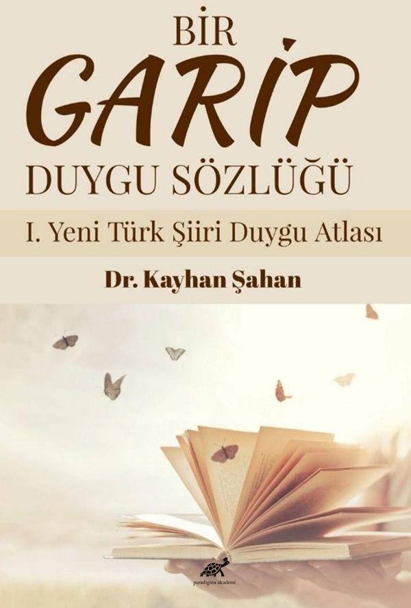 Bir Garip Duygu Sözlüğü I. Yeni Türk Şiiri Duygu Atlası - Paradigma Akademi Yayınları - Image 1