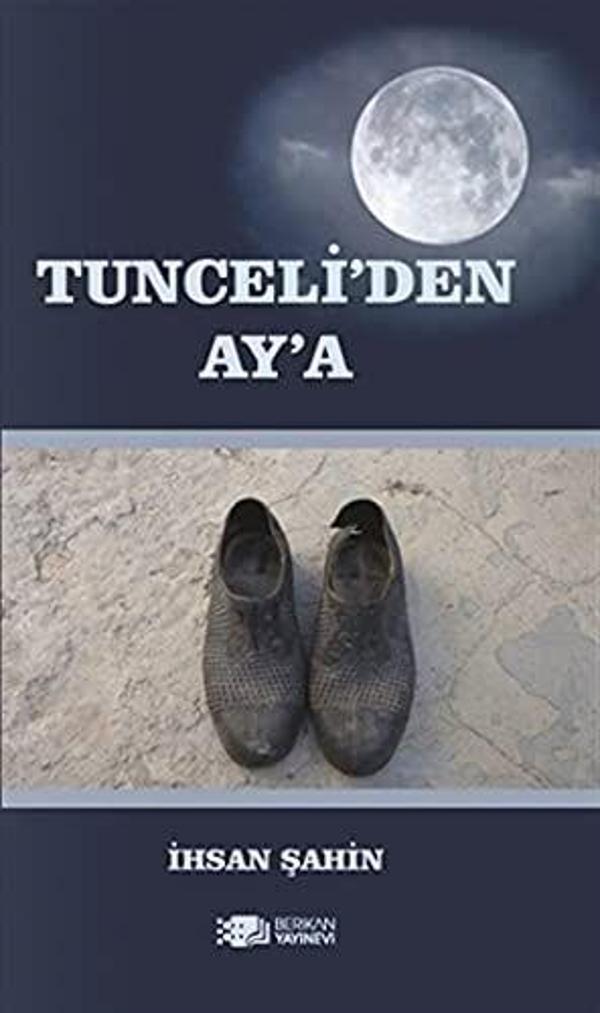 Tunceli'den Ay'a - Berikan Yayınevi - Image 1