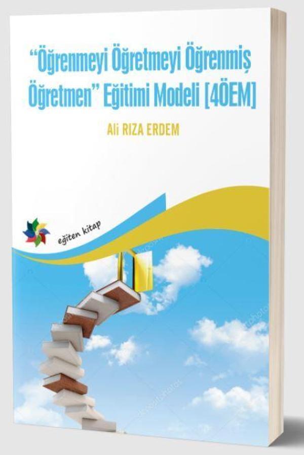 Öğrenmeyi Öğretmeyi Öğrenmiş Öğretmen Eğitimi Modeli (4ÖEM) - Eğiten Kitap - Image 1