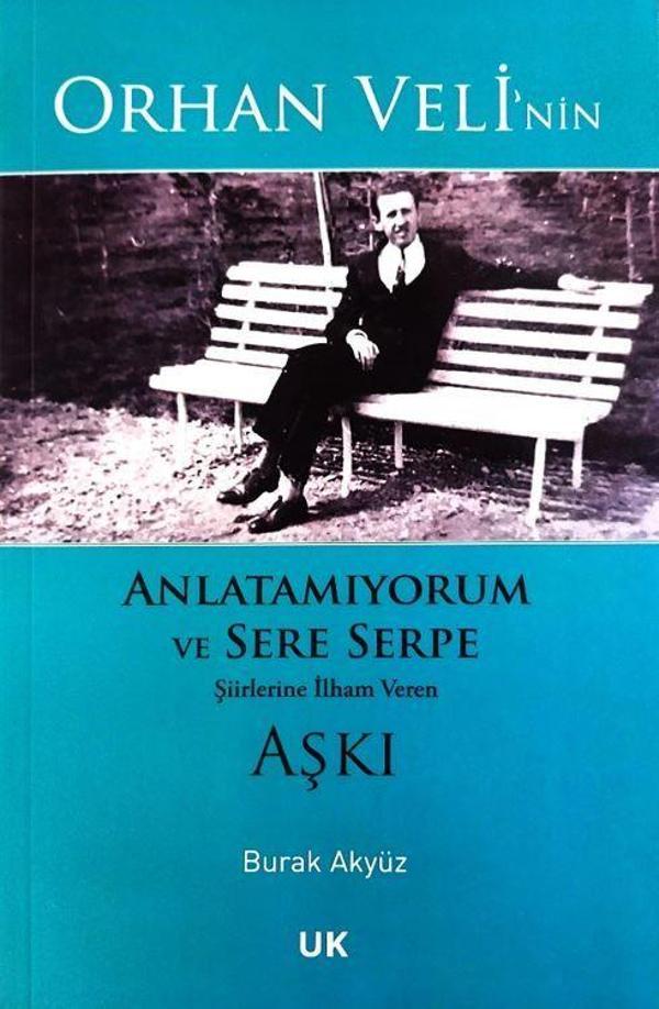 Orhan Veli'nin Anlatamıyorum ve Sere Serpe Şiirlerine İlham Veren Aşkı - Üniversiteli Kitabevi - Image 1