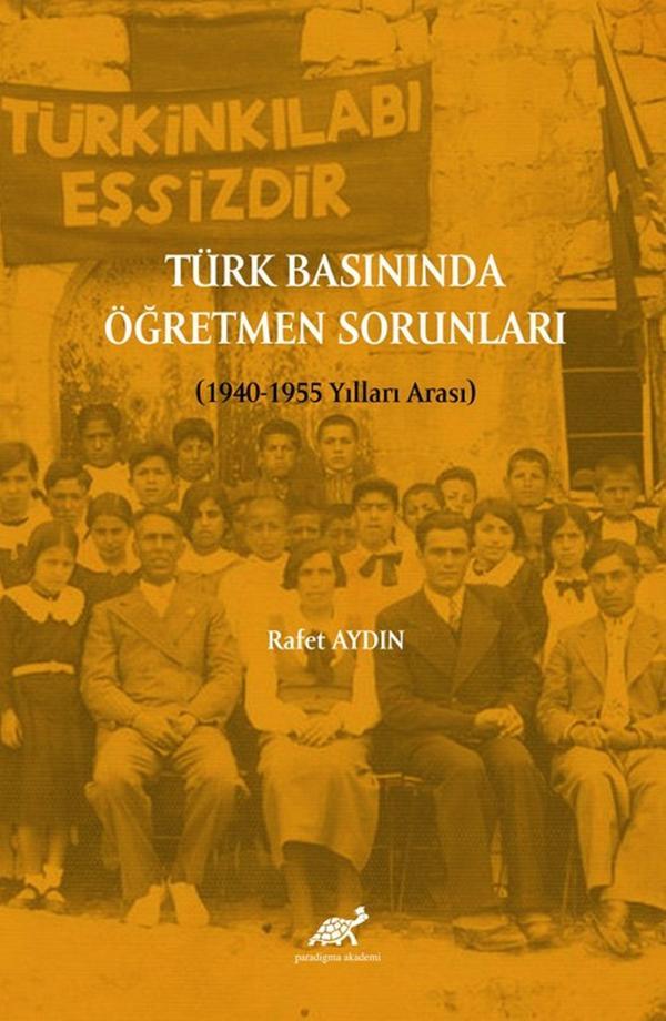 Türk Basınında Öğretmen Sorunları (1940-1955 Yılları Arası) - Paradigma Akademi Yayınları - Image 1