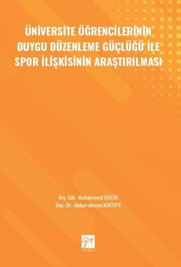 Üniversite Öğrencilerinin Duygu Düzenleme Güçlüğü ile Spor İlişkisinin Araştırılması - Gazi Kitabevi - Image 1